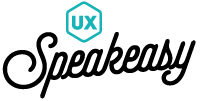 UX Speakeasy